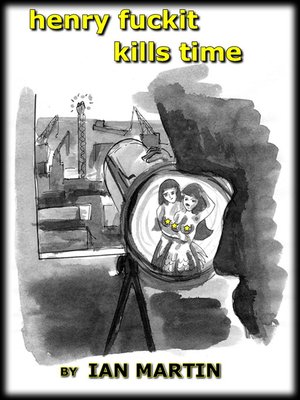 cover image of Henry Fuckit Kills Time